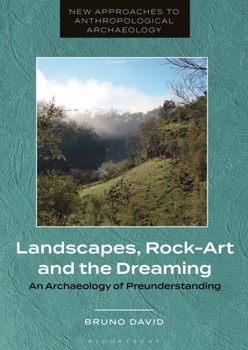 Paperback Landscapes, Rock-Art and the Dreaming: An Archaeology of Preunderstanding Book