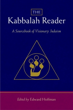 Paperback The Kabbalah Reader: A Sourcebook of Visionary Judaism Book
