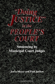 Paperback Doing Justice in the People's Court: Sentencing by Municipal Court Judges Book