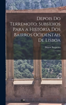 Hardcover Depois do terremoto; subsídios para a história dos bairros ocidentais de Lisboa: 02 [Portuguese] Book