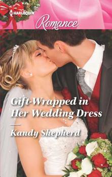 Gift-Wrapped in Her Wedding Dress - Book #1 of the Sydney Brides