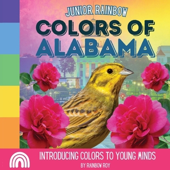 Paperback Junior Rainbow, Colors of Alabama: Introducing Colors to Young Minds Book