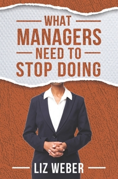 Paperback What Managers Need to Stop Doing Book