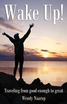 Paperback Wake Up!: Traveling from good enough to great Book