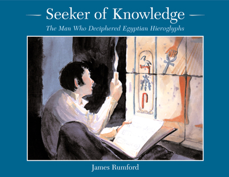Paperback Seeker of Knowledge: The Man Who Deciphered Egyptian Hieroglyphs Book
