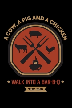 Notebook: BBQ Walk Into A Bar Joke Bar-B-Q Grilling Barbecue Chef Black Lined Journal Writing Diary - 120 Pages 6 x 9