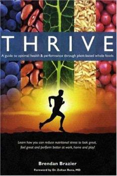 Paperback Thrive: A Guide to Optimal Health & Performance Through Plant-Based Whole Foods Book