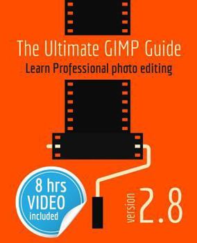 Paperback The Ultimate GIMP Guide: Learn Professional photo editing Book