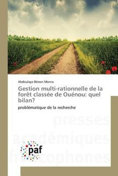 Paperback Gestion Multi-Rationnelle de la Forèt Classée de Ouénou: Quel Bilan? [French] Book