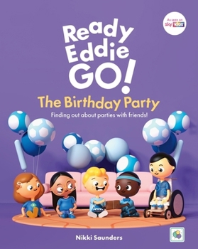 Hardcover Ready Eddie Go! the Birthday Party: Finding Out about Parties with Friends! Book