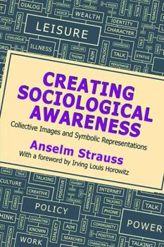 Paperback Creating Sociological Awareness: Collective Images and Symbolic Representations Book