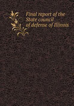Final Report of the State Council of Defense of Illinois