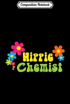 Composition Notebook: Hippie Chemist for Essential Oils Lover Aromatherapy Journal/Notebook Blank Lined Ruled 6x9 100 Pages