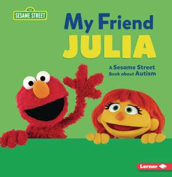 Paperback My Friend Julia: A Sesame Street (R) Book about Autism Book