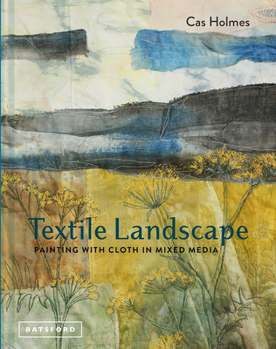 Hardcover Textile Landscape: Painting with Cloth in Mixed Media Book