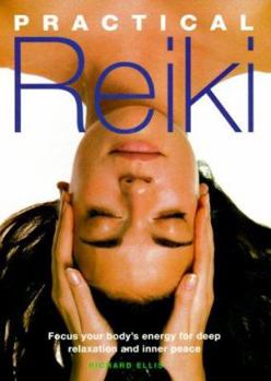 Paperback Practical Reiki: Focus Your Body's Energy for Deep Relaxation and Inner Peace Book