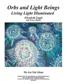 Paperback Orbs and Light Beings - Living Light Illuminated Book