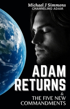 Paperback Adam Returns & The Five New Commandments: The Uniting Testament Book