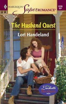 The Husband Quest: The Luchetti Brothers (Harlequin Superromance No. 1226) - Book #4 of the Luchetti Brothers
