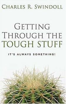 Hardcover Getting Through the Tough Stuff: It's Always Something! Book