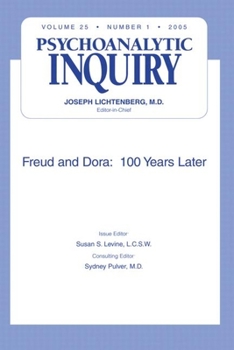 Paperback Freud and Dora: 100 Years Later: Psychoanalytic Inquiry, 25.1 Book