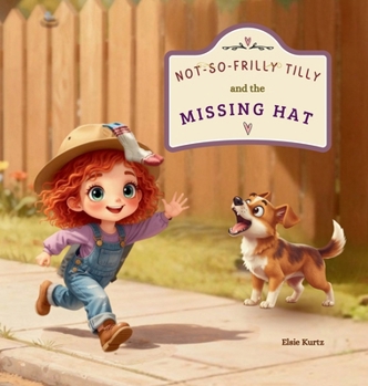 Hardcover Not-So-Frilly Tilly and The Missing Hat Book