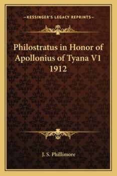 Philostratus in Honor of Apollonius of Tyana V1 1912