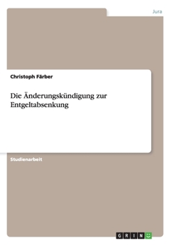 Paperback Die Änderungskündigung zur Entgeltabsenkung [German] Book