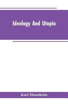 Paperback Ideology And Utopia: An Introduction to the Sociology of Knowledge Book