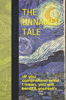 Paperback The Unnamed Tale: If you comprehend what I mean, you will benefit yourself Book