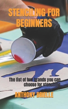 Paperback Stenciling for Beginners: The list of few brands you can choose for stenciling Book
