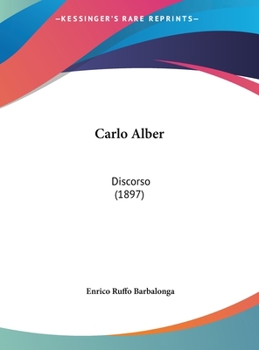 Hardcover Carlo Alber: Discorso (1897) [Italian] Book