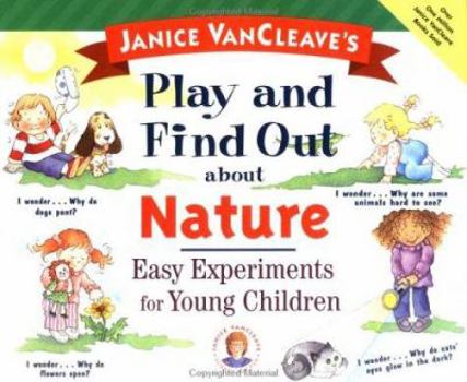 Hardcover Janice VanCleave's Play and Find Out about Nature: Easy Experiments for Young Children Book