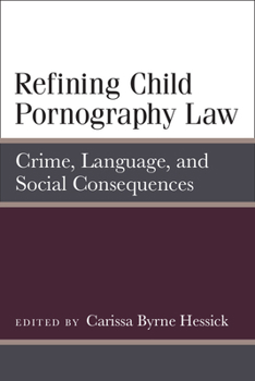 Hardcover Refining Child Pornography Law: Crime, Language, and Social Consequences Book