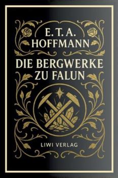 Paperback E. T. A. Hoffmann: Die Bergwerke zu Falun. Vollständige Neuausgabe [German] Book