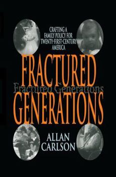 Fractured Generations: Crafting a Family Policy for Twenty-First Century America
