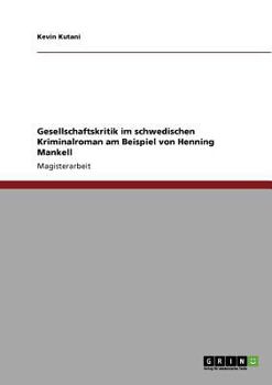 Paperback Gesellschaftskritik im schwedischen Kriminalroman am Beispiel von Henning Mankell [German] Book