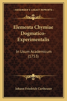 Paperback Elementa Chymiae Dogmatico-Experimentalis: In Usum Academicum (1753) [Latin] Book