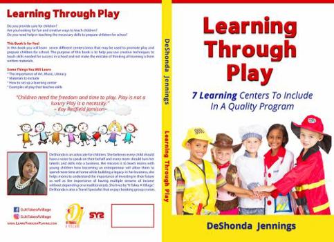 Paperback Learning Through Play: 7 Ways to Promote Play and Prepare Children for School by Using Learning Centers Book