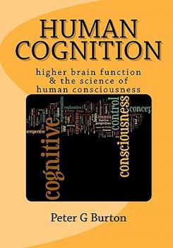 Paperback Human Cognition: higher brain function & the science of human consciousness Book