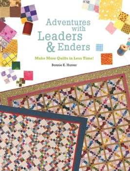 Paperback Adventures with Leaders & Enders: Make More Quilts in Less Time! Book