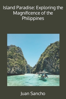 Paperback Island Paradise: Exploring the Magnificence of the Philippines Book