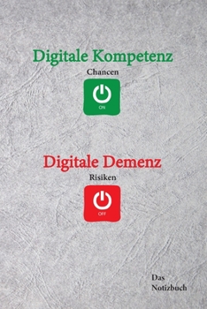 Paperback Digitale Kompetenz - Digitale Demenz ?: Das Notizbuch f?r DENKanst??e [German] Book