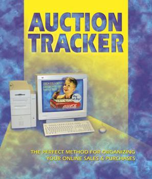 Auction Tracker: The Perfect Method for Organizing Your Online Sales & Purchases