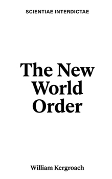 Paperback The New World Order (Scientiae Interdictae) Book