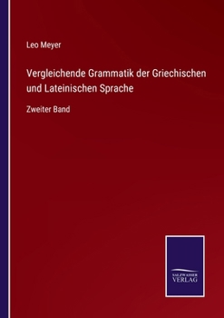 Paperback Vergleichende Grammatik der Griechischen und Lateinischen Sprache: Zweiter Band [German] Book