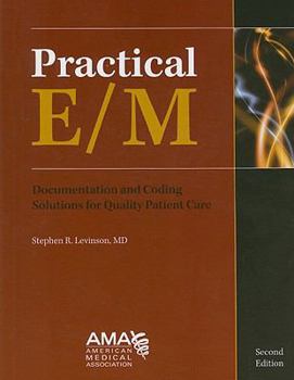 Paperback Practical E/M: Documentation and Coding Solutions for Quality Patient Care [With CDROM] Book