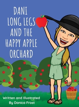 Hardcover Dani Long Legs And The Happy Apple Orchard Book