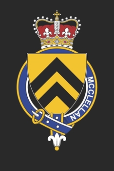 McClellan: McClellan Coat of Arms and Family Crest Notebook Journal (6 x 9 - 100 pages)