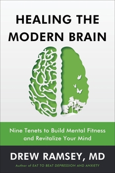 Hardcover Healing the Modern Brain: Nine Tenets to Build Mental Fitness and Revitalize Your Mind Book